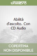 Abilità d'ascolto. Con CD Audio libro