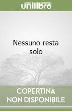 Nessuno resta solo