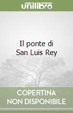 Il ponte di San Luis Rey libro