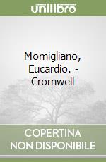 Momigliano, Eucardio. - Cromwell libro