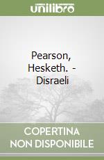 Pearson, Hesketh. - Disraeli libro