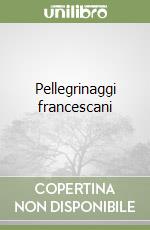 Pellegrinaggi francescani libro