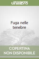 Fuga nelle tenebre libro