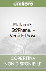 Mallarm?, St?Phane. - Versi E Prose libro