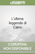 L'ultima leggenda di Caino libro