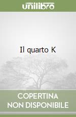 Il quarto K