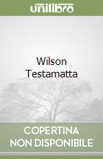 Wilson Testamatta libro