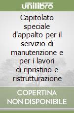 Capitolato speciale d'appalto per il servizio di manutenzione e per i lavori di ripristino e ristrutturazione libro