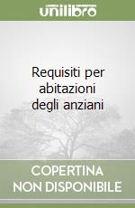 Requisiti per abitazioni degli anziani libro