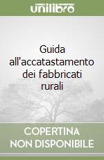 Guida all'accatastamento dei fabbricati rurali libro