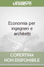 Economia per ingegneri e architetti