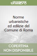 Norme urbanistiche ed edilizie del Comune di Roma libro