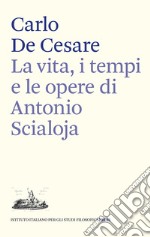 La vita, i tempi e le opere di Antonio Scialoja