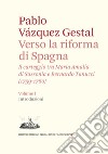 Verso la riforma di Spagna. Il carteggio tra Maria Amalia di Sassonia e Bernardo Tanucci, (1759-1760). Vol. 1: Introduzioni libro