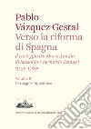 Verso la riforma di Spagna. Il carteggio tra Maria Amalia di Sassonia e Bernardo Tanucci, (1759-1760). Vol. 2: Carteggio e appendice libro di Vázquez-Gestal Pablo