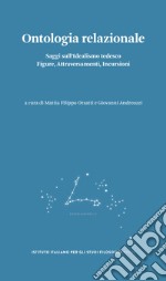 Ontologia relazionale. Saggi sull'idealismo tedesco. Figure, attraversamenti, incursioni