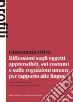 Riflessioni sugli oggetti apprensibili, sui costumi e sulle cognizioni umane per rapporto alle lingue (Prima edizione 1775) libro