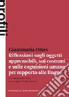 Riflessioni sugli oggetti apprensibili, sui costumi e sulle cognizioni umane per rapporto alle lingue (Prima edizione 1775) libro