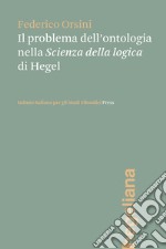 Il problema dell'ontologia nella «Scienza della logica» di Hegel