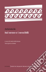 Sul senso e i sensibili. Testo greco a fronte. Ediz. bilingue libro