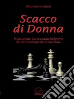 Scacco di donna. Montalcino. La seconda indagine del criminologo Brunello Dotti libro