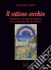 Il settimo cerchio. Montalcino la quarta indagine del criminologo Brunello Dotti libro di Centini Maurizio