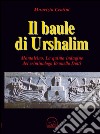 Il baule di Urshalim. Montalcin. La quinta indagine del criminologo Brunello Dotti libro di Centini Maurizio