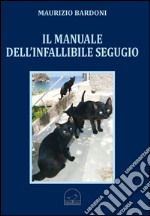 Il manuale dell'infallibile segugio libro