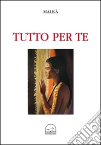 Tutto per te libro