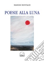 Poesie alla luna libro