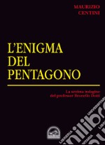 L'enigma del pentagono. La settima indagine del criminologo Brunello Dotti libro