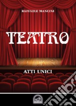 Teatro. Vol. 1: Atti unici libro