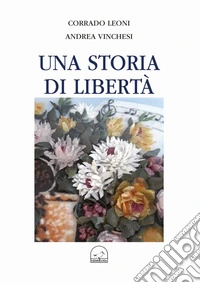 Una storia di libertà libro