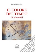 Il colore del tempo (le giovanili) libro