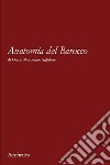 Anatomia del barocco libro di Morpurgo Tagliabue Guido