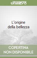 L'origine della bellezza