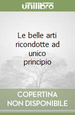 Le belle arti ricondotte ad unico principio libro