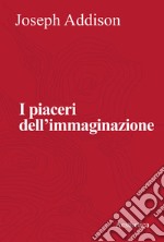 I piaceri dell'immaginazione