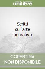 Scritti sull'arte figurativa libro