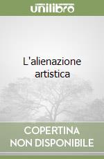 L'alienazione artistica