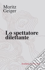 Lo spettatore dilettante libro