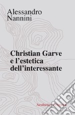 Christian Garve e l'estetica dell'interessante libro