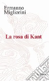 La rosa di Kant libro