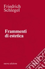 Frammenti di estetica. Nuova ediz. libro