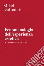 Fenomenologia dell'esperienza estetica libro