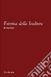 Estetica della scultura libro di Russo Luigi