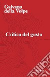 Critica del gusto libro di Della Volpe Galvano