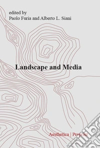 Aesthetica preprint (2024). Vol. 127: Landscape and media libro