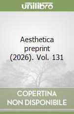 Aesthetica preprint (2026). Vol. 131