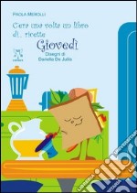 C'era una volta un libro di... ricette. Giovedì libro